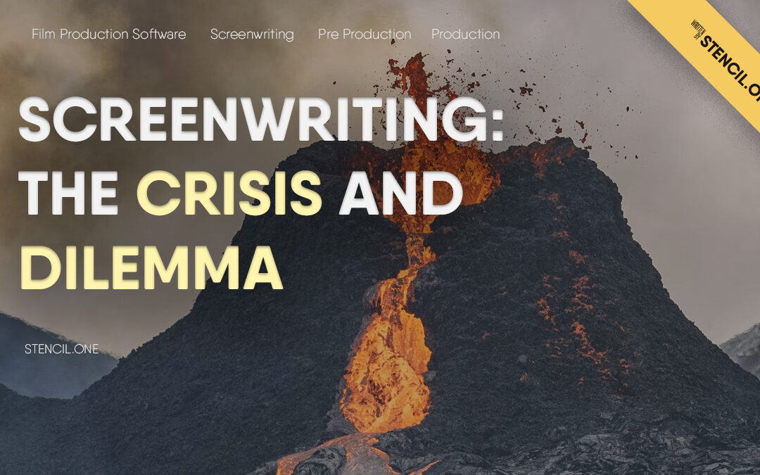 Screenwriting: Story Crisis & Dilemma